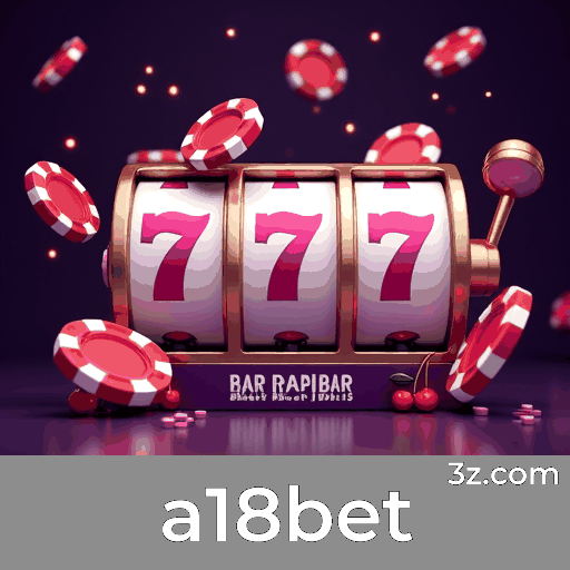 A18bet: Especialistas em Apostas Esportivas e Foco no Brasil