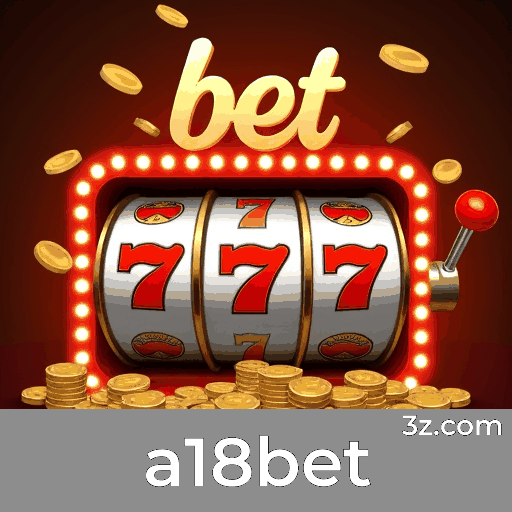 a18bet: Desbloqueie Experiências Exclusivas com Vantagens de Membro